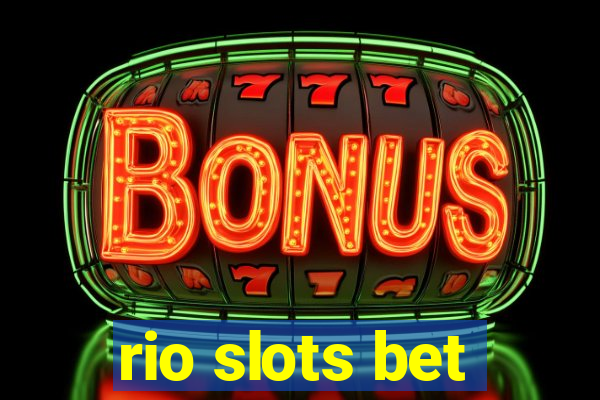 rio slots bet